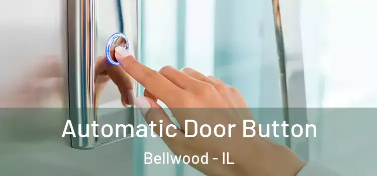  Automatic Door Button Bellwood - IL