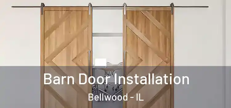 Barn Door Installation Bellwood - IL