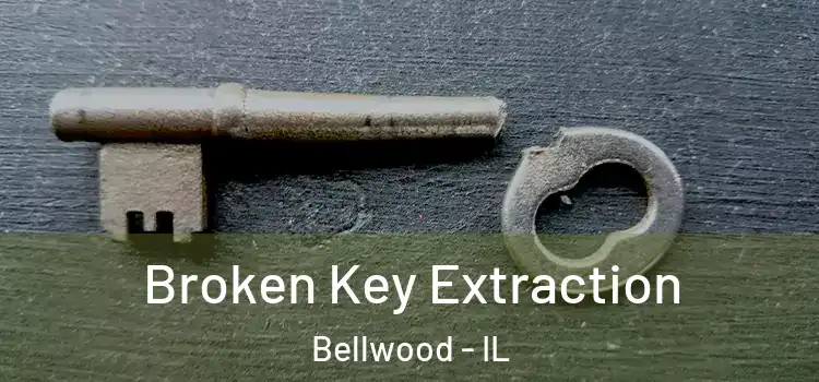 Broken Key Extraction Bellwood - IL