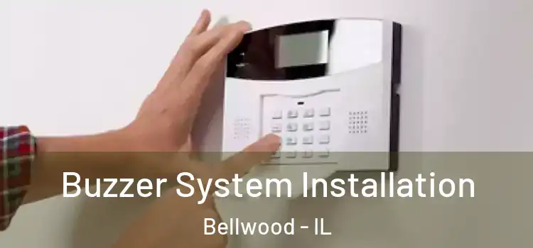  Buzzer System Installation Bellwood - IL