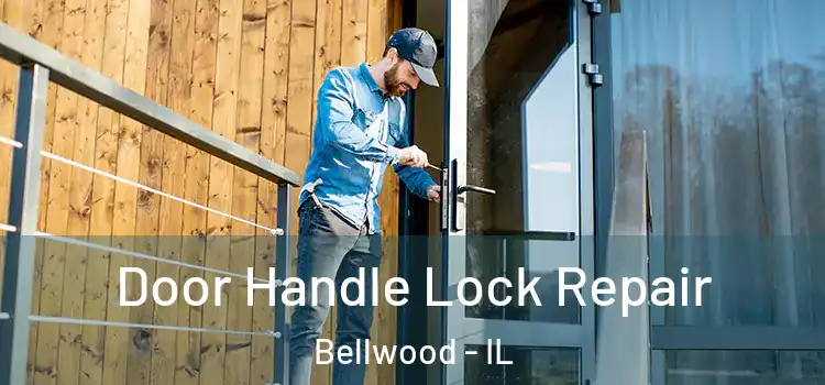  Door Handle Lock Repair Bellwood - IL