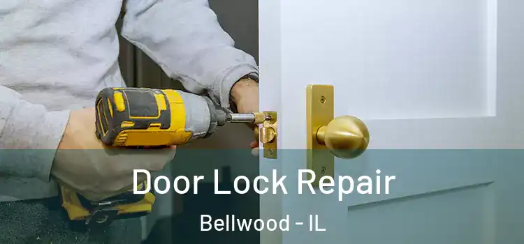  Door Lock Repair Bellwood - IL