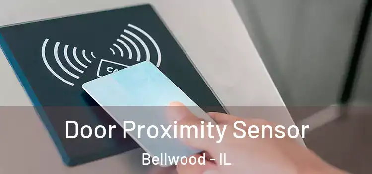  Door Proximity Sensor Bellwood - IL