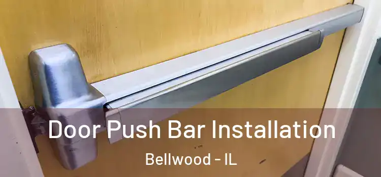 Door Push Bar Installation Bellwood - IL