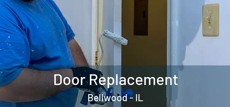 Door Replacement Bellwood - IL