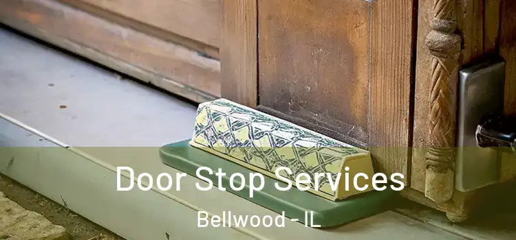  Door Stop Services Bellwood - IL