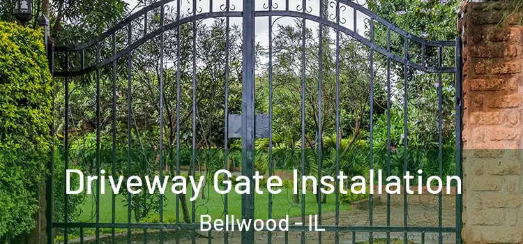  Driveway Gate Installation Bellwood - IL