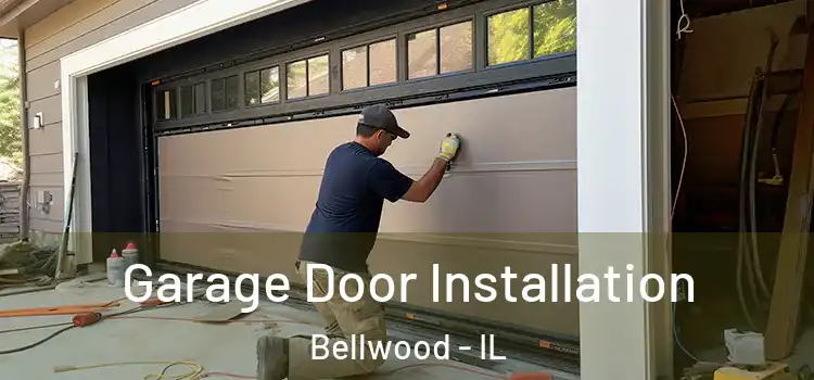  Garage Door Installation Bellwood - IL