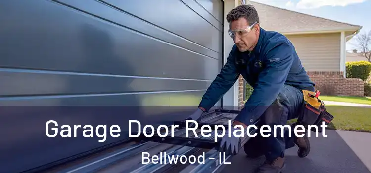  Garage Door Replacement Bellwood - IL