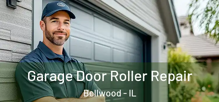 Garage Door Roller Repair Bellwood - IL