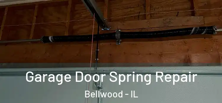  Garage Door Spring Repair Bellwood - IL