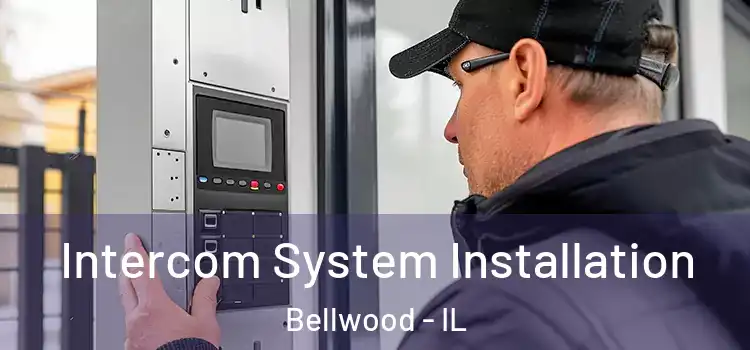  Intercom System Installation Bellwood - IL