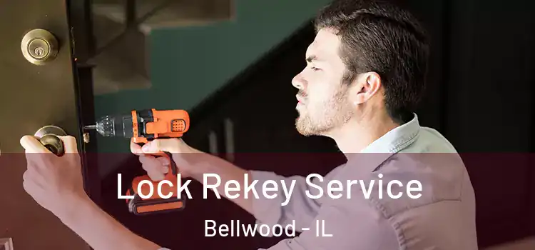  Lock Rekey Service Bellwood - IL