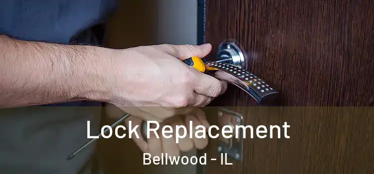  Lock Replacement Bellwood - IL