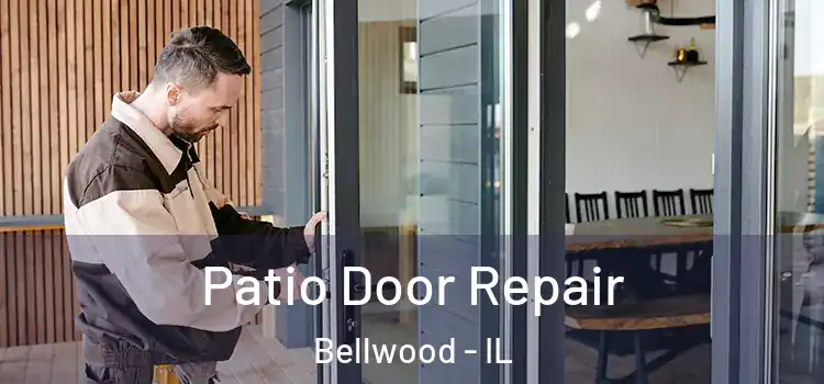  Patio Door Repair Bellwood - IL